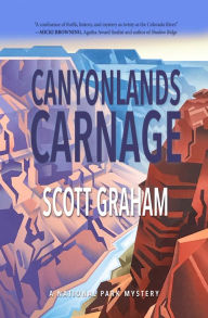 Title: Canyonlands Carnage, Author: Scott Graham