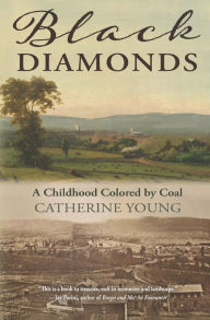 Black Diamonds: A Childhood Colored by Coal