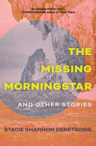 Ebook francis lefebvre download The Missing Morningstar: And Other Stories by Stacie Shannon Denetsosie PDF RTF DJVU in English