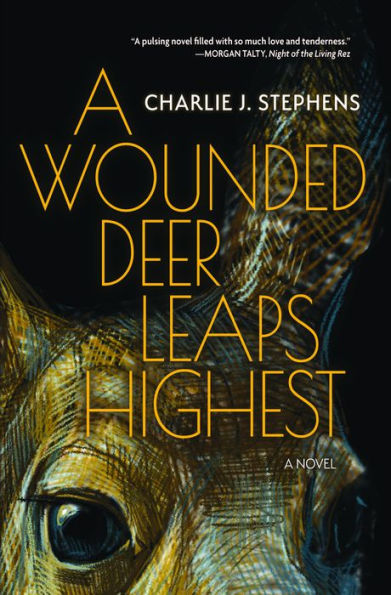A Wounded Deer Leaps Highest: Novel