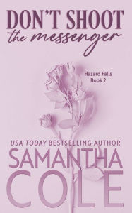 Title: Don't Shoot the Messenger (Discreet Cover Edition), Author: Samantha Cole