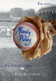 Title: Moody Riley: You know... You wouldn't know., Author: Paul Donnelly