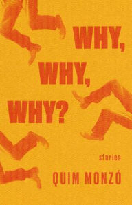 Title: Why, Why, Why?, Author: Quim Monzó