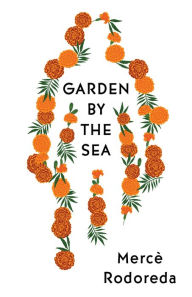 The best ebooks free download Garden by the Sea  by Merc Rodoreda, Martha Tennent
