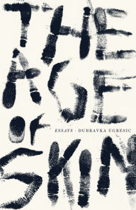 Title: The Age of Skin, Author: Dubravka Ugresic
