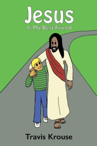 Title: Jesus Is My Best Friend, Author: Travis Krouse