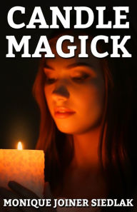 Title: Candle Magick, Author: Monique Joiner Siedlak
