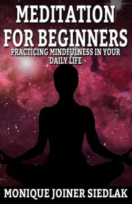 Title: Meditation For Beginners, Author: Monique Joiner Siedlak