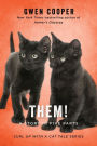 THEM!: A Story in Five Parts (Curl Up with a Cat Tale Series #5)
