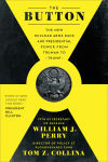 Alternative view 1 of The Button: The New Nuclear Arms Race and Presidential Power from Truman to Trump