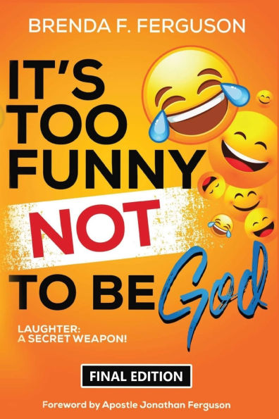 It's Too Funny Not To Be God: Laughter: A Secret Weapon