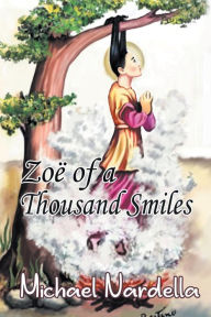 Title: Zoë of a Thousand Smile, Author: Michael Nardella