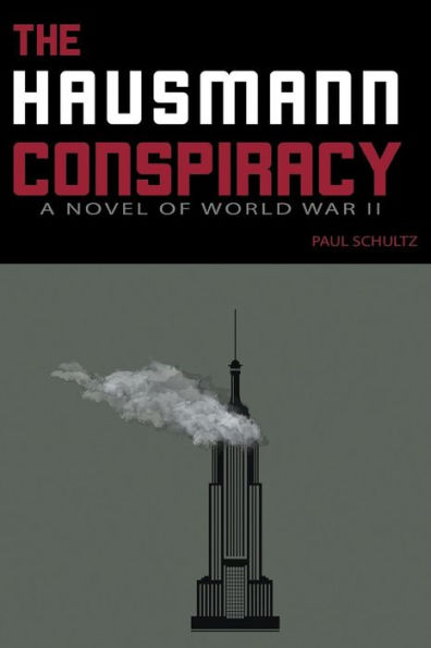 The Hausmann Conspiracy: A Novel of World War II