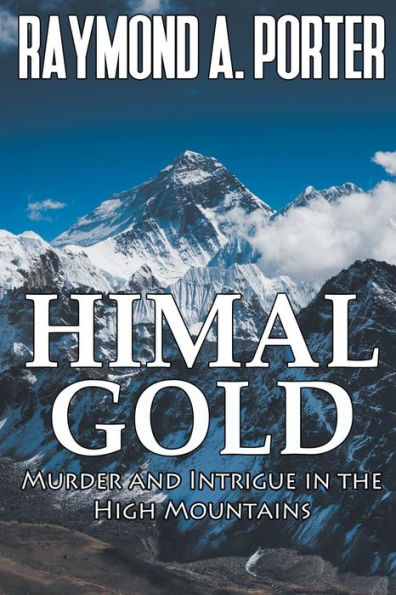 Himal Gold: Murder and Intrigue the High Mountains