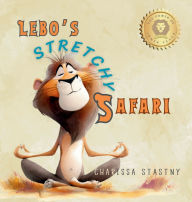 Title: Lebo's Stretchy Safari, Author: Charissa Stastny