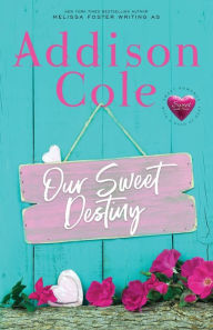 Title: Our Sweet Destiny, Author: Addison Cole
