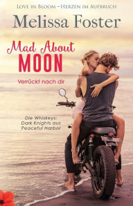Title: Mad About Moon - Verrückt nach dir, Author: Melissa Foster