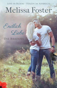 Title: Endlich Liebe - ein Braden-Flirt, Author: Melissa Foster