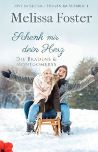 Title: Schenk mir dein Herz, Author: Melissa Foster