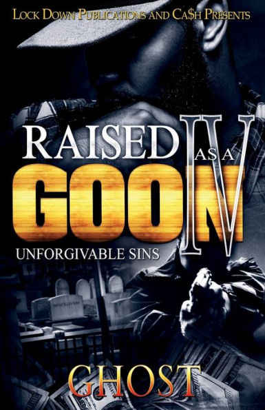 Raised as a Goon 4: Unforgivable Sins