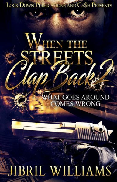 When the Streets Clap Back 2: What Goes Around Comes Wrong