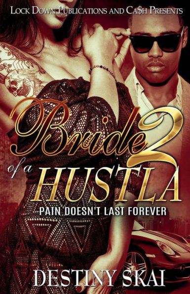 Bride Of A Hustls 2: Pain Doesn't Last Forever
