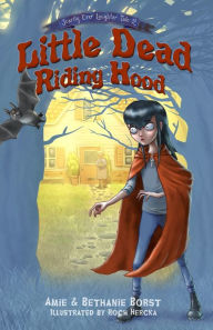 Title: Little Dead Riding Hood, Author: Amie Borst