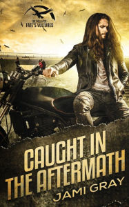 Title: Caught in the Aftermath, Author: Jami Gray