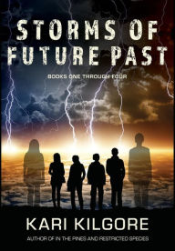 Title: Storms of Future Past Books One through Four, Author: Kari Kilgore