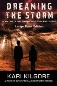 Title: Dreaming the Storm, Author: Kari Kilgore