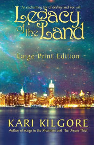 Title: Legacy of the Land, Author: Kari Kilgore