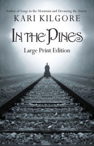 Title: In the Pines, Author: Kari Kilgore