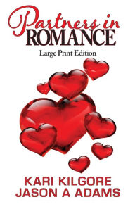 Title: Partners in Romance, Author: Kari Kilgore