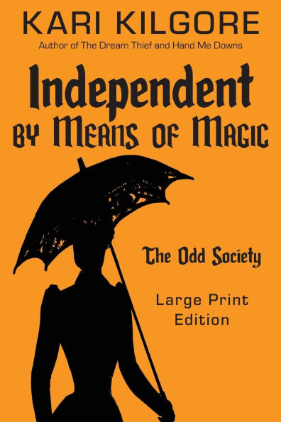 Independent by Means of Magic: The Odd Society: Book One