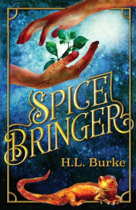 Title: Spice Bringer, Author: H. L. Burke