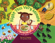 Title: Right This Very Minute: A Table-to-Farm Book About Food and Farming, Author: Lisl H. Detlefsen