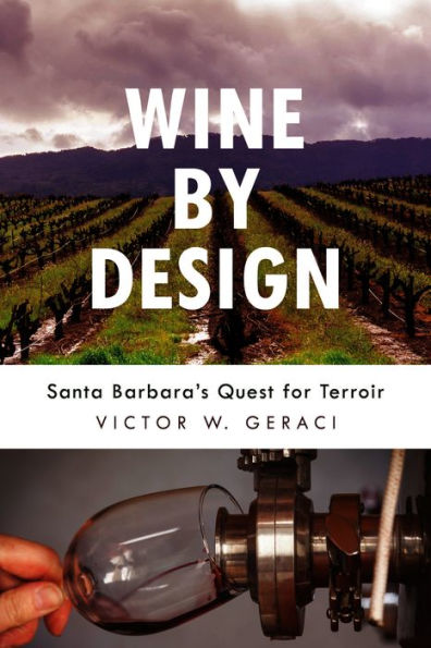 Wine By Design: Santa Barbara's Quest for Terroir