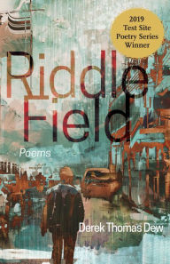 Title: Riddle Field: Poems, Author: Derek Thomas Dew