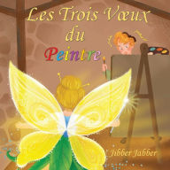 Title: Les Trois Voeux du Peintre, Author: Jibber Jabber