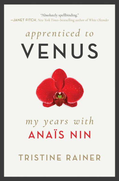 Apprenticed to Venus: My Years with Anaï¿½s Nin