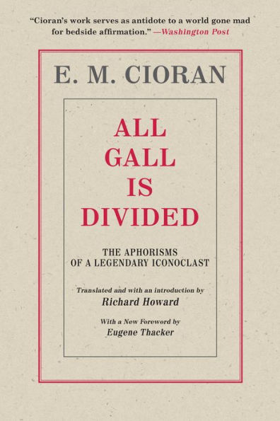 All Gall Is Divided: The Aphorisms of a Legendary Iconoclast