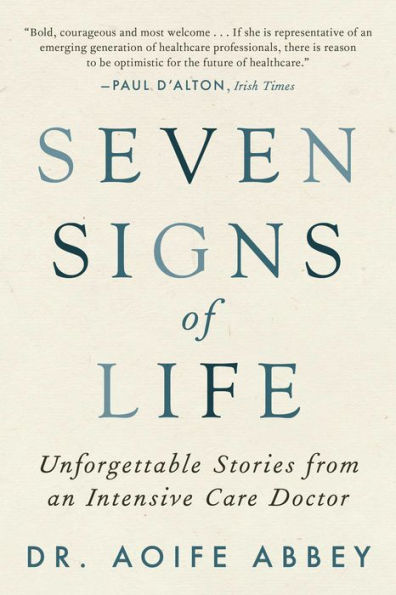 Seven Signs of Life: Unforgettable Stories from an Intensive Care Doctor