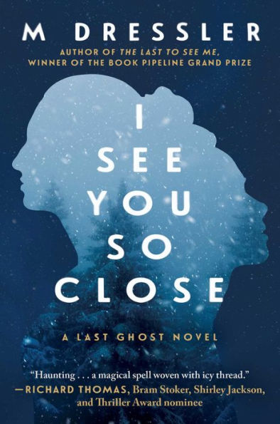 I See You So Close: The Last Ghost Series, Book Two