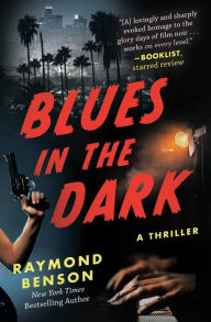 Title: Blues in the Dark: A Thriller, Author: Raymond Benson