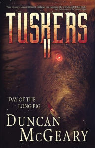 Title: Tuskers II: Day of the Long Pig, Author: Duncan McGeary