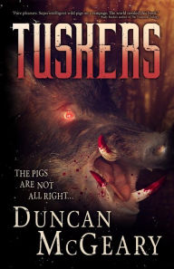 Title: Tuskers: Wild Pig Apocalypse, Author: Duncan McGeary