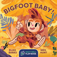 Title: Bigfoot Baby!: A Hazy Dell Flap Book, Author: Elias Barks