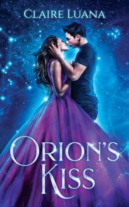 Title: Orion's Kiss, Author: Claire Luana