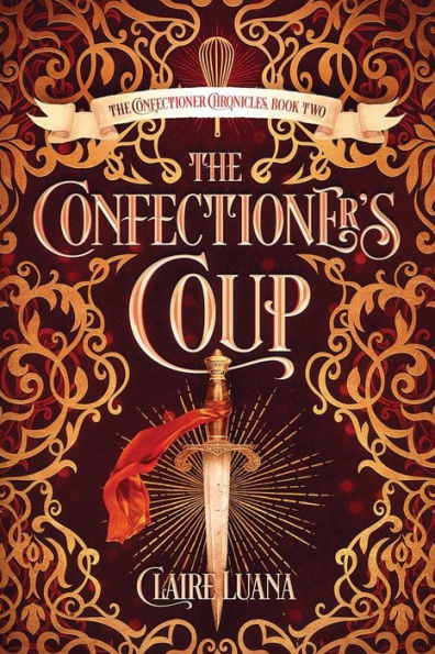 The Confectioner's Coup (The Confectioner Chronicles Series #2)