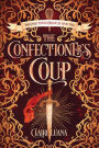 The Confectioner's Coup (The Confectioner Chronicles Series #2)